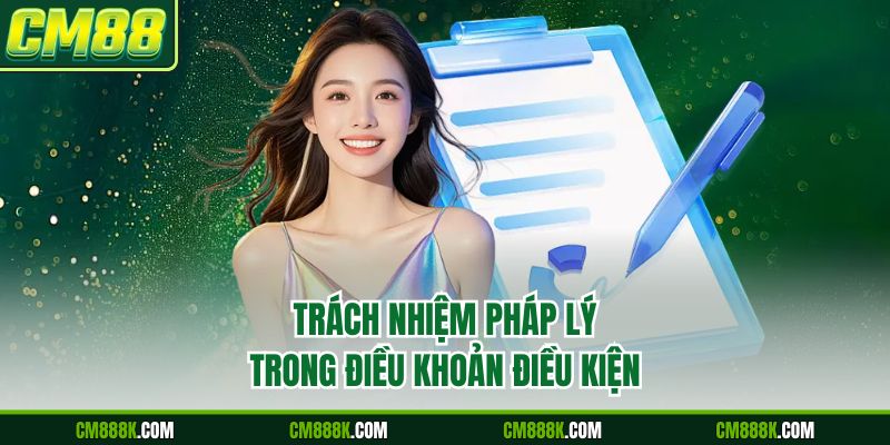 Trách nhiệm pháp lý trong điều khoản điều kiện